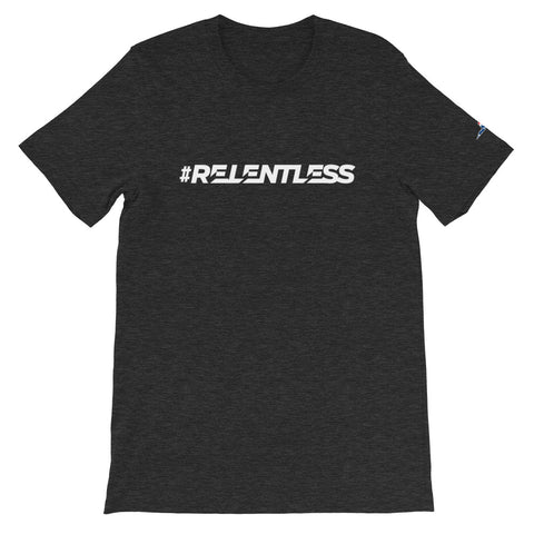 #RELENTLESS Short-Sleeve Unisex T-Shirt