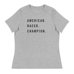 American. Racer. Champion.  Women's Relaxed T-Shirt