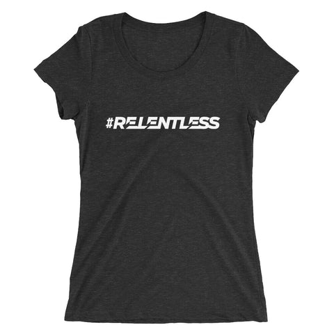 #RELENTLESS Ladies' short sleeve t-shirt