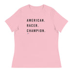 American. Racer. Champion.  Women's Relaxed T-Shirt